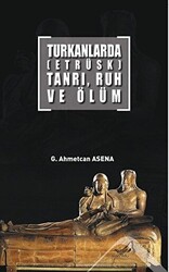 Turkanlarda Etrüsk Tanrı, Ruh ve Ölüm - 1