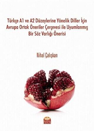 Türkçe A1 ve A2 Düzeylerine Yönelik Diller İçin Avrupa Ortak Öneriler Çerçevesi ile Uyumlanmış Bir Söz Varlığı Önerisi - 1