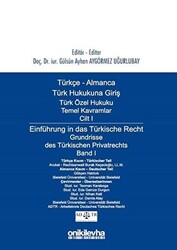 Türkçe - Almanca Türk Hukukuna Giriş Türk Özel Hukuku Temel Kavramlar Cilt 1 - Einführung in das Türkische Recht Grundrisse des Türkischen Privatrechts Band 1 - 1
