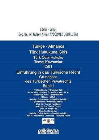 Türkçe - Almanca Türk Hukukuna Giriş Türk Özel Hukuku Temel Kavramlar Cilt 1 - Einführung in das Türkische Recht Grundrisse des Türkischen Privatrechts Band 1 - 1