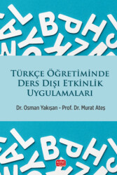 Türkçe Öğretiminde Ders Dışı Etkinlik Uygulamaları - Nobel Bilimsel Eserler