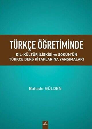 Türkçe Öğretiminde Dil Kültür Ilişkisi ve Soküm’ün Türkçe Ders Kitaplarina Yansımaları - 1