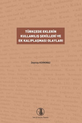Türkçede Eklerin Kullanılış Şekilleri ve Ek Kalıplaşması Olayları - 1