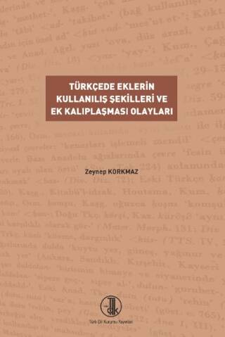 Türkçede Eklerin Kullanılış Şekilleri ve Ek Kalıplaşması Olayları - 1