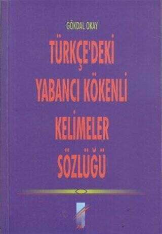 Türkçe’deki Yabancı Kökenli Kelimeler Sözlüğü - 1