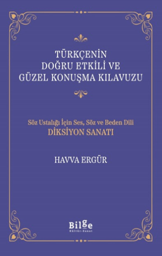 Türkçenin Doğru Etkili ve Güzel Konuşma Kılavuzu - 1