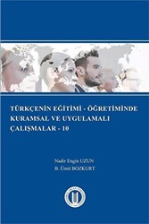 Türkçenin Eğitimi - Öğretiminde Kurumsal ve Uygulamalı Çalışmalar - 10 - 1
