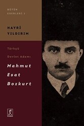 Türkçü Devlet Adamı Mahmut Esat Bozkurt - 1