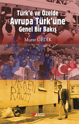Türk’e ve Özelde Avrupa Türk’üne Genel Bir Bakış - 1