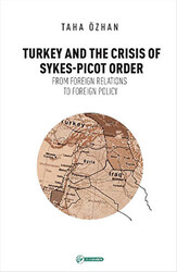 Turkey And The Crisis Of Sykes-Picot Order - Okur Akademi