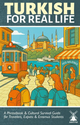 Turkish For Real Life: Türkçe Konuşma Kılavuzu - 1