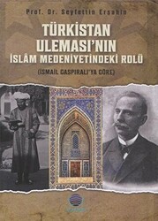 Türkistan Uleması’nın İslam Medeniyetindeki Rolü - 1