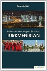 Türkistanda Parlayan Bir Yıldız Türkmenistan - 1