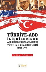 Türkiye - ABD İlişkilerinde ABD Dışişleri Bakanlarının Türkiye Zİyaretleri 1953-1933 - 1