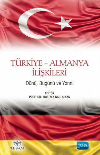 Türkiye-Almanya İlişkileri - Dünü, Bugünü ve Yarını - 1