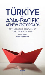 Türkiye and Asia Pacific at New Crossroads - Kadim Yayınları