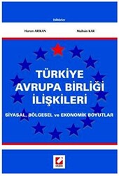 Türkiye Avrupa Birliği İlişkileri Siyasal, Bölgesel ve Ekonomik Boyutlar - 1