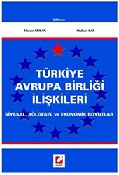 Türkiye Avrupa Birliği İlişkileri Siyasal, Bölgesel ve Ekonomik Boyutlar - 1