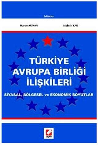 Türkiye Avrupa Birliği İlişkileri Siyasal, Bölgesel ve Ekonomik Boyutlar - 1
