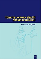 Türkiye-Avrupa Birliği Ortaklık Hukuku - 1