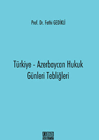 Türkiye - Azerbaycan Hukuk Günleri Tebliğleri - 1