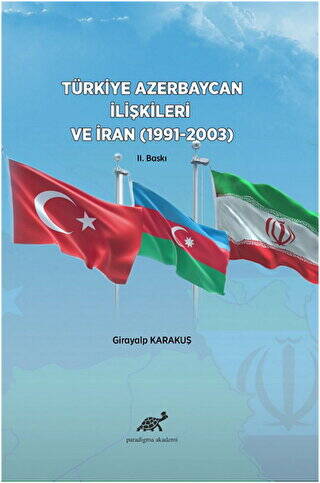 Türkiye Azerbaycan İlişkileri ve İran 1991-2003 - 1