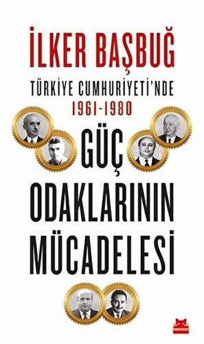 Türkiye Cumhuriyeti’nde 1961-1980 Güç Odaklarının Mücadelesi - 1