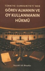 Türkiye Cumhuriyeti`nde Görev Almanın ve Oy Kullanmanın Hükmü - Salih Kitaplar