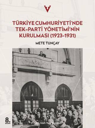 Türkiye Cumhuriyeti’nde Tek-Parti Yönetimi’nin Kurulması 1923 - 1931 - 1