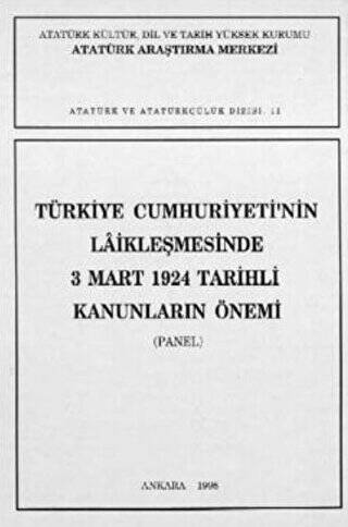 Türkiye Cumhuriyeti`nin Laikleşmesinde 3 Mart 1924 Tarihli Kanunların Önemi - 1