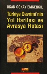 Türkiye Devrimi’nin Yol Haritası ve Avrasya Rotası - Asya Şafak Yayınları