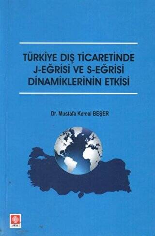 Türkiye Dış Ticaretinde J-Eğrisi ve S-Eğrisi Dinamiklerinin Etkisi - 1