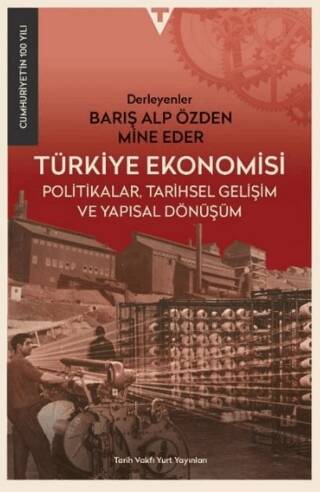 Türkiye Ekonomisi : Politikalar Tarihsel Gelişim ve Yapısal Dönüşüm - 1