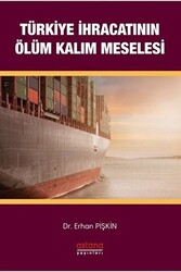 Türkiye İhracatının Ölüm-Kalım Meselesi - 1