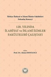 Türkiye İlahiyat ve İslami İlimler Fakülteleri Dekanlar Konseyi 120. Yılında İlahiyat ve İslami İlimler Fakülteleri Çalıştayı - 1
