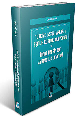 Türkiye İnsan Hakları ve Eşitlik Kurumu`nun Yapısı ve İdare Üzerindeki Ayrımcılık Denetimi - 1
