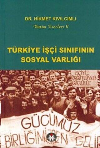 Türkiye İşçi Sınıfının Sosyal Varlığı - 1
