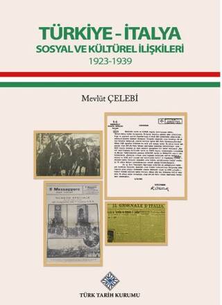 Türkiye - İtalya Sosyal ve Kültürel İlişkileri 1923 - 1939 - 1