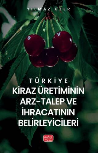 Türkiye Kiraz Üretiminin Arz-Talep ve İhracatının Belirleyicileri - 1