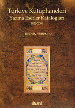 Türkiye Kütüphaneleri Yazma Eserler Katalogları 1923-2006 - 1