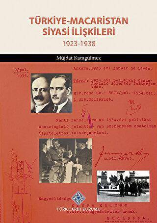 Türkiye - Macaristan Siyasi İlişkileri 1923 - 1938 - 1