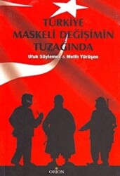 Türkiye Maskeli Değişimin Tuzağında - 1