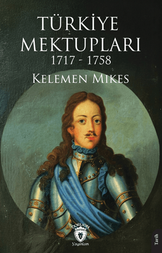 Türkiye Mektupları 1717 - 1758 - 1