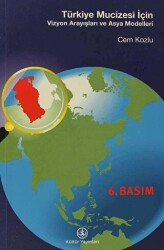 Türkiye Mucizesi İçin... Vizyon Arayışları ve Asya Modelleri - 1