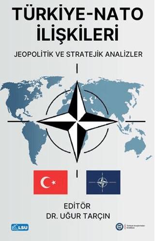 Türkiye - NATO İlişkileri Jeopolitik ve Stratejik Analizler - 1