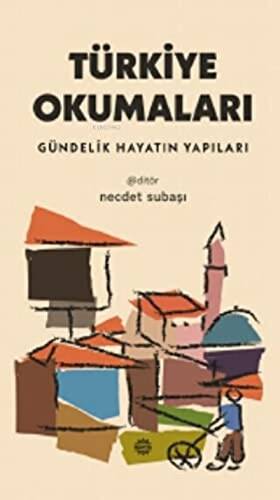 Türkiye Okumaları - Gündelik Hayatın Yapıları - 1