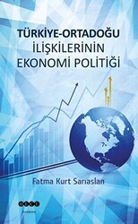 Türkiye - Ortadoğu İlişkilerinin Ekonomi Politiği - Hece Yayınları