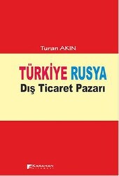 Türkiye Rusya Dış Ticaret Pazarı - 1