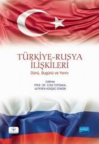 Türkiye-Rusya İlişkileri: Dünü, Bugünü ve Yarını - 1