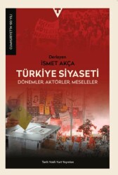 Türkiye Siyaseti; Dönemler, Aktörler, Meseleler - Tarih Vakfı Yurt Yayınları